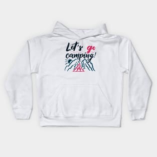 Let's go camping hand lettering phrase Kids Hoodie